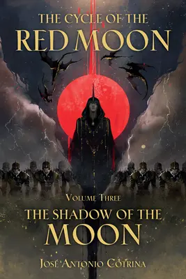 Ciclul Lunii Roșii Volumul 3: Umbra Lunii (The Cycle of the Red Moon Volume 3: The Shadow of the Moon) - The Cycle of the Red Moon Volume 3: The Shadow of the Moon