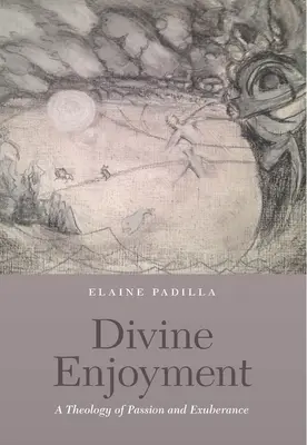 Bucuria divină: O teologie a pasiunii și a exuberanței - Divine Enjoyment: A Theology of Passion and Exuberance