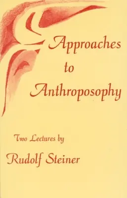 Abordări ale antroposofiei: (Cw 35) - Approaches to Anthroposophy: (Cw 35)