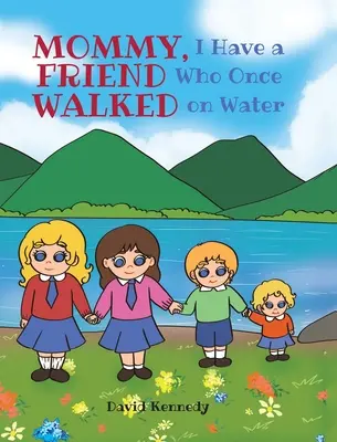 Mami, am un prieten care a mers odată pe apă - Mommy, I Have a Friend Who Once Walked on Water