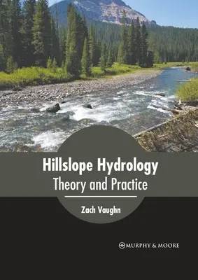 Hillslope Hydrology: Teorie și practică - Hillslope Hydrology: Theory and Practice