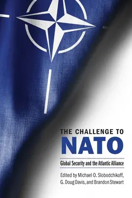 Provocarea la adresa NATO: Securitatea globală și Alianța Atlantică - The Challenge to NATO: Global Security and the Atlantic Alliance