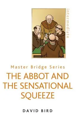 Abbot și senzaționalul Squeeze (Ediție nouă) - The Abbot and the Sensational Squeeze (New Edition)