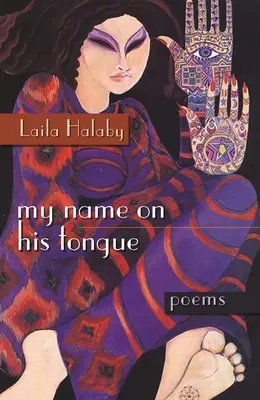 Numele meu pe limba lui: Poems - My Name on His Tongue: Poems