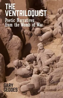 Ventrilocul: Narațiuni poetice din pântecele războiului - The Ventriloquist: Poetic Narratives from the Womb of War