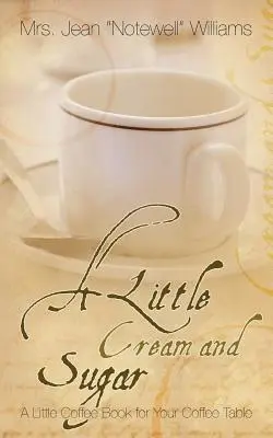Puțină smântână și zahăr - A Little Cream and Sugar