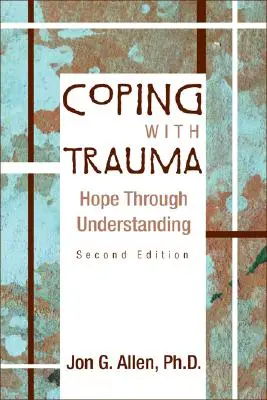 Confruntarea cu trauma: Speranță prin înțelegere - Coping with Trauma: Hope Through Understanding