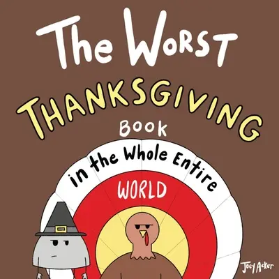 Cea mai proastă carte despre Ziua Recunoștinței din întreaga lume - The Worst Thanksgiving Book in the Whole Entire World
