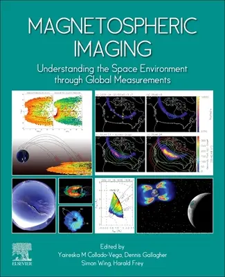 Magnetospheric Imaging: Înțelegerea mediului spațial prin măsurători globale - Magnetospheric Imaging: Understanding the Space Environment Through Global Measurements