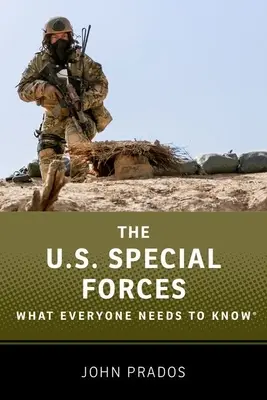 Forțele speciale ale SUA: What Everyone Needs to Know(r) - The Us Special Forces: What Everyone Needs to Know(r)