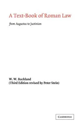 Un manual de drept roman: De la Augustus la Iustinian - A Text-Book of Roman Law: From Augustus to Justinian