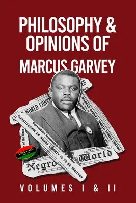 Filosofia și opiniile lui Marcus Garvey [Volumele I și II într-un singur volum - Philosophy and Opinions of Marcus Garvey [Volumes I and II in One Volume