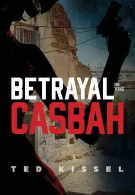 Trădare în Casbah - Betrayal in the Casbah