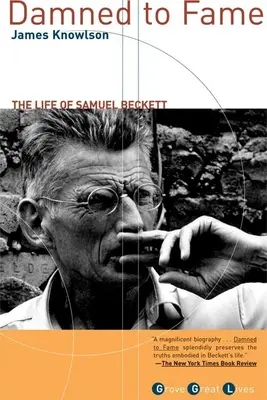 Condamnat la faimă: Viața lui Samuel Beckett - Damned to Fame: The Life of Samuel Beckett