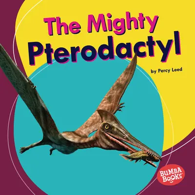 Puternicul Pterodactyl - The Mighty Pterodactyl