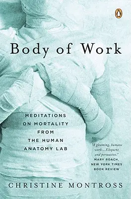 Body of Work: Meditații asupra mortalității din laboratorul de anatomie umană - Body of Work: Meditations on Mortality from the Human Anatomy Lab