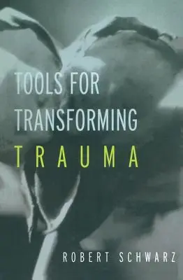 Instrumente pentru transformarea traumei - Tools for Transforming Trauma