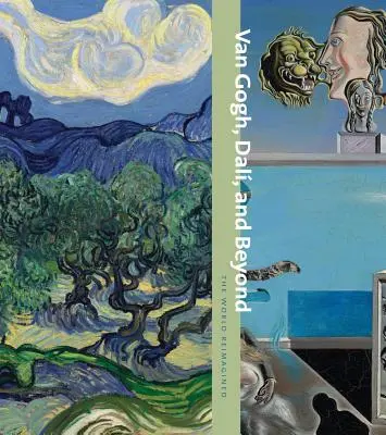 Van Gogh, Dal și dincolo de el: Lumea Reimaginată - Van Gogh, Dal, and Beyond: The World Reimagined