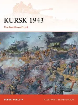 Kursk 1943: Frontul de Nord - Kursk 1943: The Northern Front