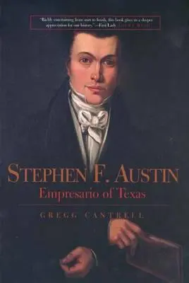 Stephen F. Austin: antreprenor al Texasului - Stephen F. Austin: Empresario of Texas