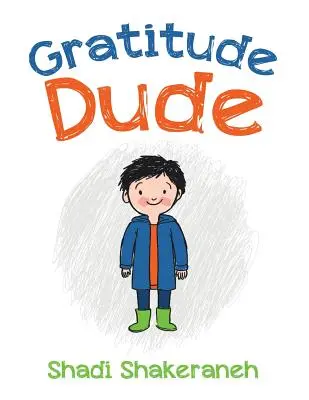 Gratitudinea Dude - Gratitude Dude