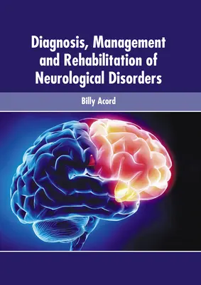 Diagnosticul, managementul și reabilitarea tulburărilor neurologice - Diagnosis, Management and Rehabilitation of Neurological Disorders