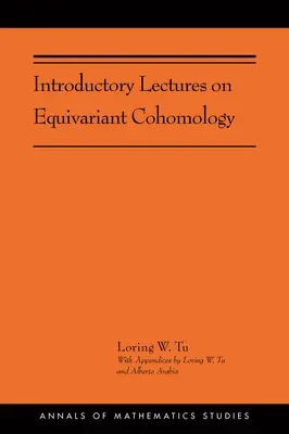Prelegeri introductive privind cohomologia echivariantă: (Ams-204) - Introductory Lectures on Equivariant Cohomology: (Ams-204)