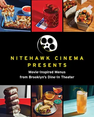 Nitehawk Cinema prezintă: Meniuri inspirate din filme de la teatrul Dine-In din Brooklyn - Nitehawk Cinema Presents: Movie-Inspired Menus from Brooklyn's Dine-In Theater