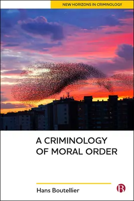 O criminologie a ordinii morale - A Criminology of Moral Order