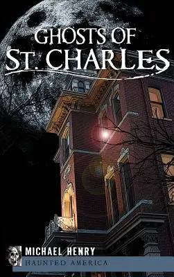 Fantomele din St. Charles - Ghosts of St. Charles