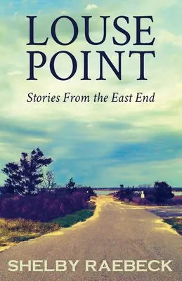 Louse Point: Povești din East End - Louse Point: Stories From the East End