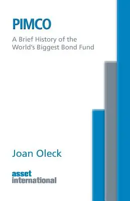 Pimco: O scurtă istorie a celui mai mare fond de obligațiuni din lume - Pimco: A Brief History of the World's Biggest Bond Fund