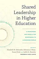 Leadership partajat în învățământul superior: Un cadru și modele pentru a răspunde la o lume în schimbare - Shared Leadership in Higher Education: A Framework and Models for Responding to a Changing World