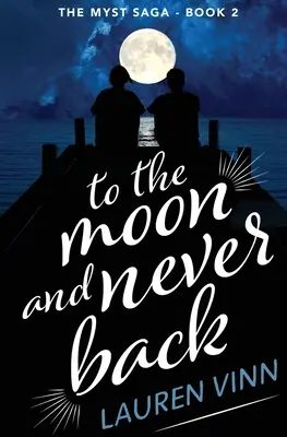 la lună și niciodată înapoi - to the moon and never back