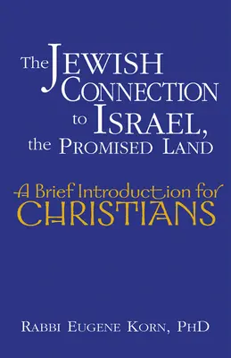Legătura evreiască cu Israel, Țara Promisă: O scurtă introducere pentru creștini - The Jewish Connection to Israel, the Promised Land: A Brief Introduction for Christians