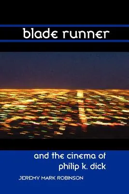 Blade Runner și cinema-ul lui Philip K. Dick - Blade Runner and the Cinema of Philip K. Dick