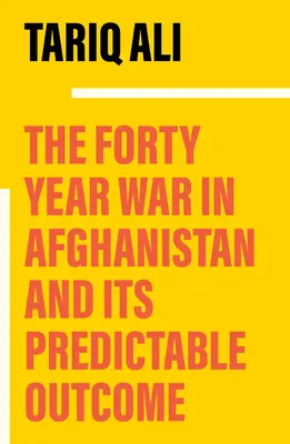 Războiul de patruzeci de ani din Afganistan: O cronică prevestită - The Forty-Year War in Afghanistan: A Chronicle Foretold