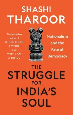 Lupta pentru sufletul Indiei: Naționalismul și soarta democrației (The Struggle for India's Soul: Nationalism and the Fate of Democracy) - The Struggle for India's Soul: Nationalism and the Fate of Democracy
