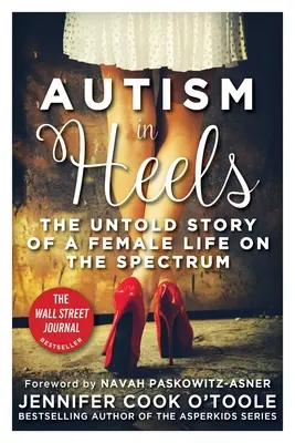 Autism pe tocuri: Povestea neștiută a unei vieți feminine în spectru - Autism in Heels: The Untold Story of a Female Life on the Spectrum