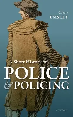 Scurtă istorie a poliției și a activității polițienești - A Short History of Police and Policing