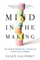 Mintea în devenire: Cele șapte abilități esențiale de viață de care fiecare copil are nevoie - Mind in the Making: The Seven Essential Life Skills Every Child Needs