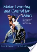 Învățarea și controlul motor pentru dans: Principii și practici pentru interpreți și profesori - Motor Learning and Control for Dance: Principles and Practices for Performers and Teachers