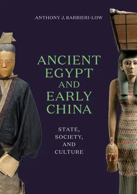 Egiptul antic și China timpurie: Stat, societate și cultură - Ancient Egypt and Early China: State, Society, and Culture