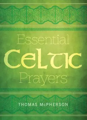 Rugăciuni celtice esențiale - Essential Celtic Prayers
