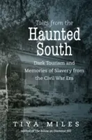 Povești din sudul bântuit: Turism întunecat și amintiri ale sclaviei din epoca războiului civil - Tales from the Haunted South: Dark Tourism and Memories of Slavery from the Civil War Era
