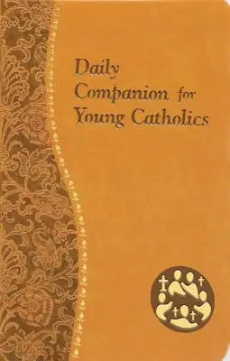 Daily Companion for Young Catholics: Minute Meditations for Every Day Containing a Scripture, Reading, a Reflection, and a Prayer