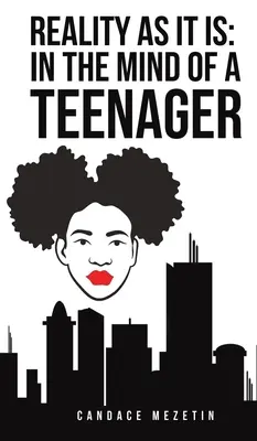 Realitatea așa cum este: În mintea unui adolescent (Reality As It Is: In the Mind of a Teenager) - Reality As It Is: In the Mind of a Teenager
