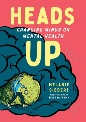 Capul sus: Schimbarea mentalităților cu privire la sănătatea mintală - Heads Up: Changing Minds on Mental Health