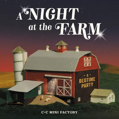 O noapte la fermă: O petrecere înainte de culcare - A Night at the Farm: A Bedtime Party