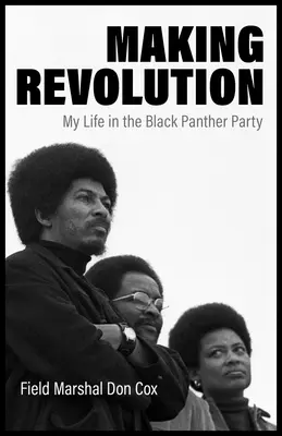 Making Revolution: Viața mea în Partidul Pantera Neagră - Making Revolution: My Life in the Black Panther Party